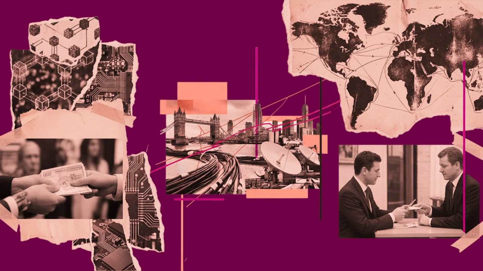 A torn-paper collage on a deep plum background, washed in salmon pink: blockchain cubes and circuit boards beside hands passing a stack of banknotes, Tower Bridge and a city skyline over coiled cables and satellite dishes, a world map traced with trade routes, and two businessmen exchanging a card across a table